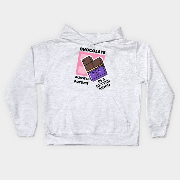 Chocolate always puts me in a better mood Kids Hoodie by Truly